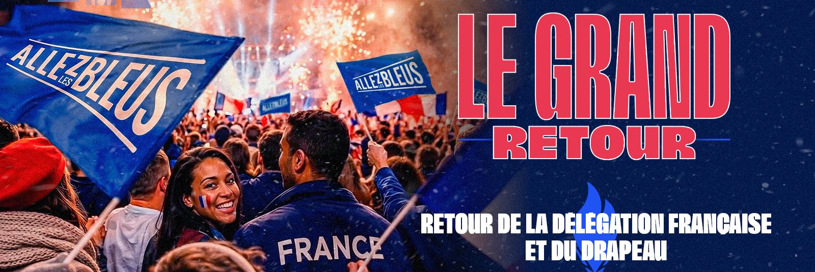 Le Grand Retour de la délégation française et du drapeau